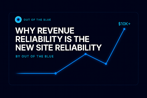 Why Revenue Reliability Is the New Site Reliability